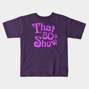 That 80s Show Tee Kids T-Shirt